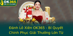 Anh Lo Xien Ok365 Bi Quyet Chinh Phuc Giai Thuong Lon Tu Nhung Nguoi Choi Thong Thai