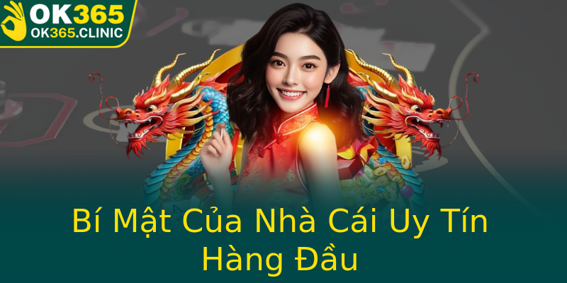 Bí Mật Của Nhà Cái Uy Tín Hàng Đầu Bí Mật Của Nhà Cái Uy Tín Hàng Đầu