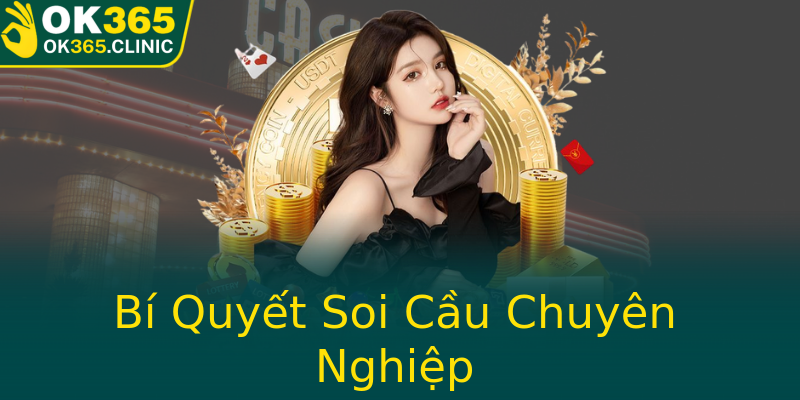 Bí Quyết Soi Cầu Chuyên Nghiệp