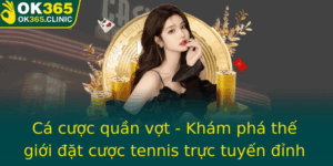 Ca Cuoc Quan Vot Kham Pha The Gioi At Cuoc Tennis Truc Tuyen Inh Cao Cung Ok365