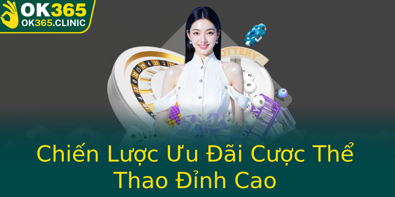 Chiến Lược Ưu Đãi Cược Thể Thao Đỉnh Cao Chiến Lược Ưu Đãi Cược Thể Thao Đỉnh Cao