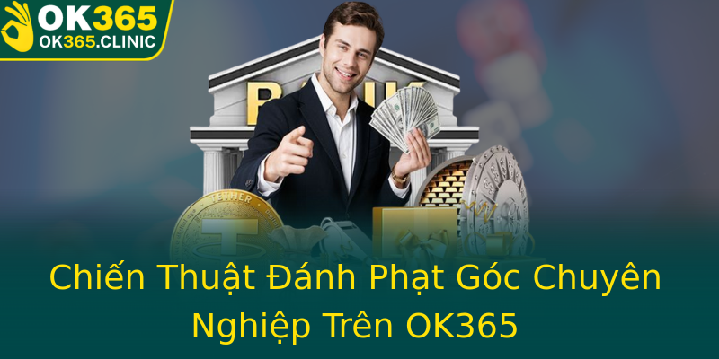 Chiến Thuật Đánh Phạt Góc Chuyên Nghiệp Trên OK365 Chiến Thuật Đánh Phạt Góc Chuyên Nghiệp Trên OK365