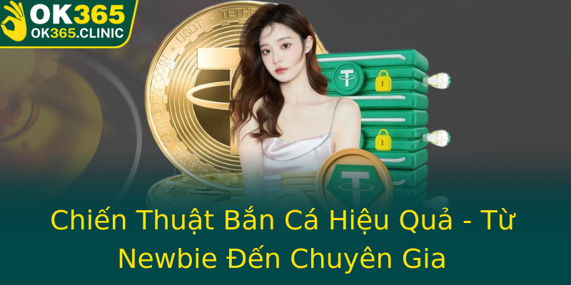 Chiến Thuật Bắn Cá Hiệu Quả - Từ Newbie Đến Chuyên Gia Chiến Thuật Bắn Cá Hiệu Quả - Từ Newbie Đến Chuyên Gia