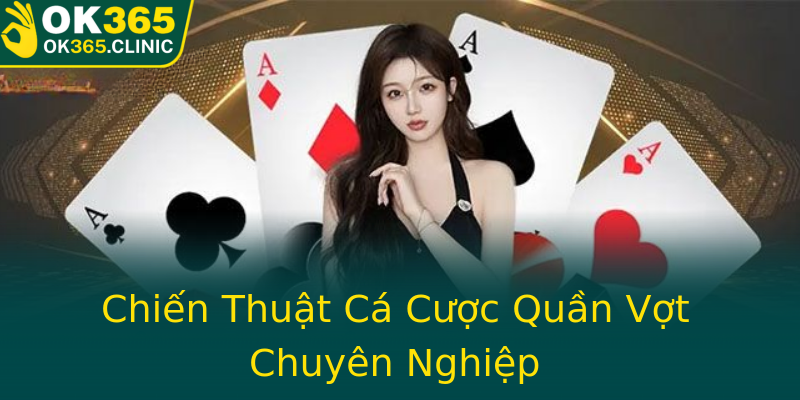 Chiến Thuật Cá Cược Quần Vợt Chuyên Nghiệp Chiến Thuật Cá Cược Quần Vợt Chuyên Nghiệp