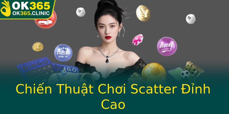 Chiến Thuật Chơi Scatter Đỉnh Cao