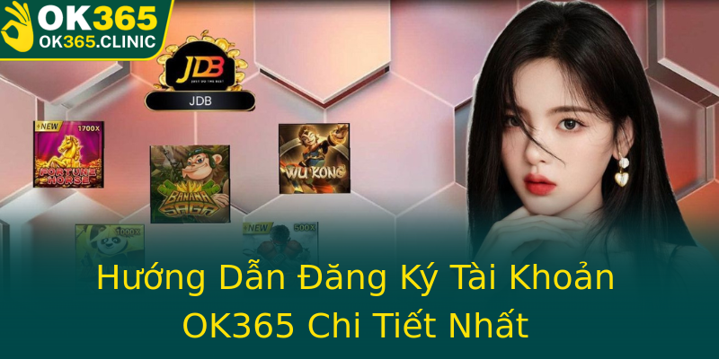 Hướng Dẫn Đăng Ký Tài Khoản OK365 Chi Tiết Nhất