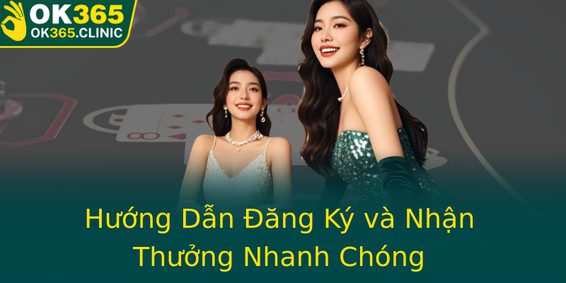 Hướng Dẫn Đăng Ký và Nhận Thưởng Nhanh Chóng Hướng Dẫn Đăng Ký và Nhận Thưởng Nhanh Chóng