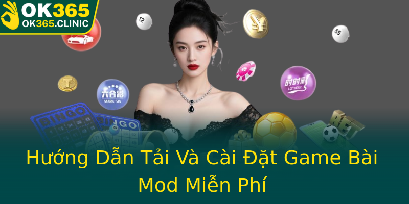 Hướng Dẫn Tải Và Cài Đặt Game Bài Mod Miễn Phí