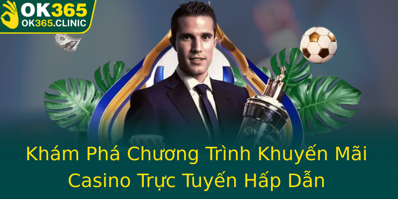 Khám Phá Chương Trình Khuyến Mãi Casino Trực Tuyến Hấp Dẫn Khám Phá Chương Trình Khuyến Mãi Casino Trực Tuyến Hấp Dẫn
