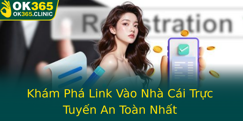 Khám Phá Link Vào Nhà Cái Trực Tuyến An Toàn Nhất