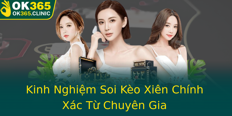 Kinh Nghiệm Soi Kèo Xiên Chính Xác Từ Chuyên Gia