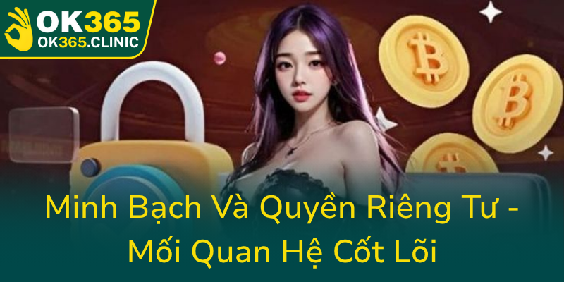 Quyền Riêng Tư trong Kỷ Nguyên Số - Bảo Vệ Thông Tin Và An Toàn Cá Nhân Với OK365 3 Minh Bach Va Quyen Rieng Tu Moi Quan He Cot Loi0