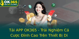 Tai App Ok365 Trai Nghiem Ca Cuoc Inh Cao Tren Thiet Bi Di Ong
